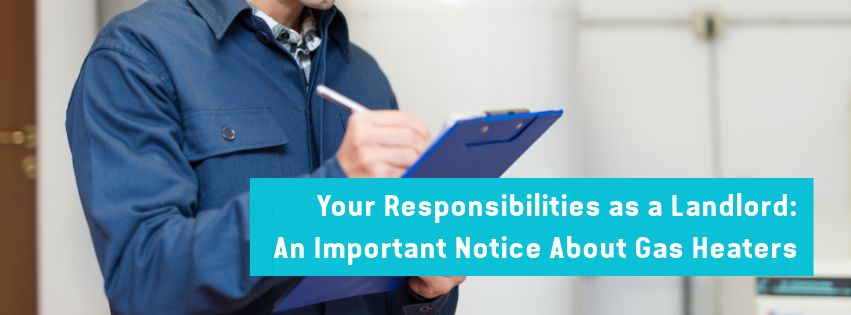 Your Responsibilities as a Landlord: An Important Notice About Gas Heaters