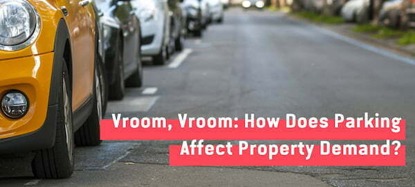 Vroom, Vroom: How Does Parking Affect Property Demand?