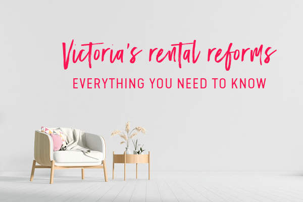 Victoria’s Rental Reforms: Everything You Need to Know